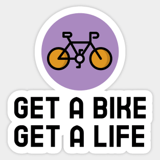 Get A Bike Get A Life - Cycling Sticker